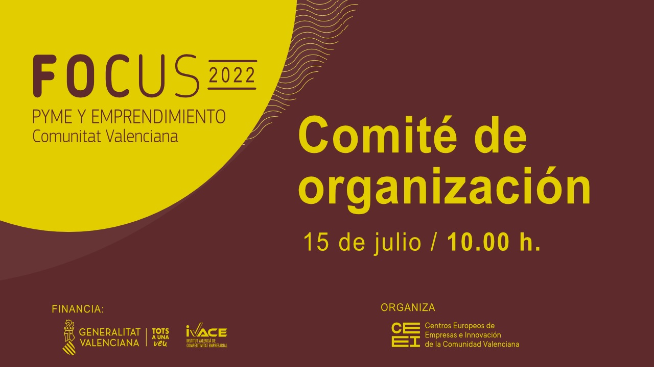 Comit� de Organizaci�n Semana Focus Pyme Comunitat Valenciana 2022
