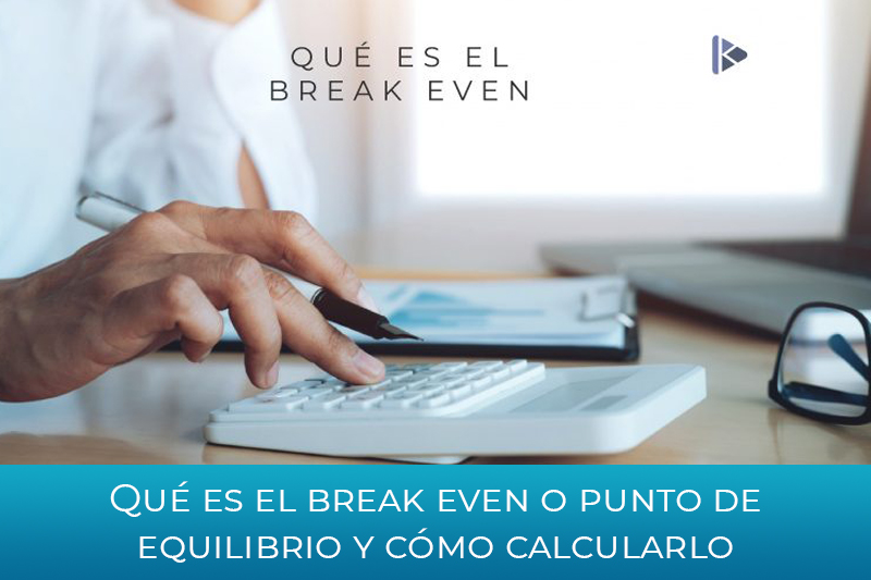 Qu� es el break even o punto de equilibrio y c�mo calcularlo