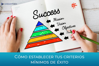 C�mo establecer tus criterios m�nimos de �xito: conceptos clave antes de construir un producto