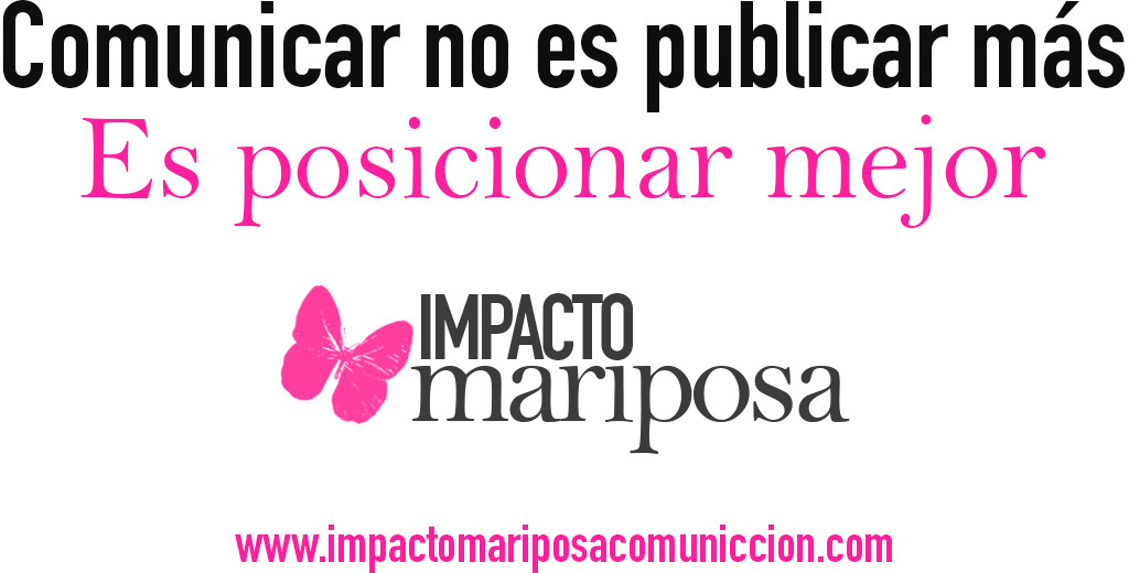 Impacto Mariposa. Comunicaci�n Estrat�gica para la empresa[;;;][;;;]