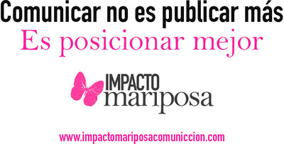 Impacto Mariposa. Comunicaci�n Estrat�gica para la empresa