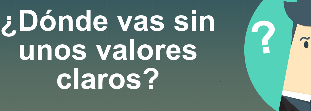 �D�nde vas sin unos valores claros?
