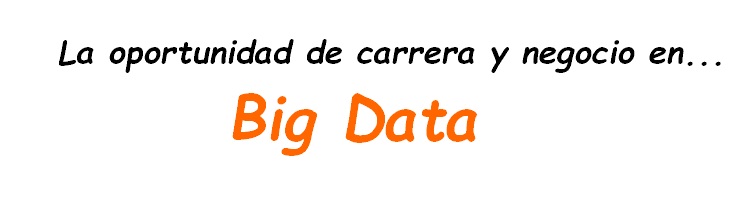 Jornada: �La oportunidad de carrera y negocio en Big Data�