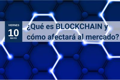 �Qu� es el BlockChain y c�mo afectar� al mercado?
