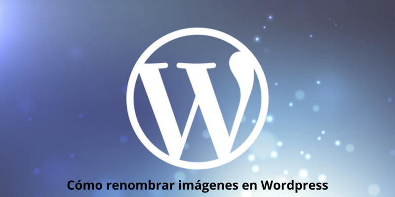 C�mo renombrar imagenes en WordPress