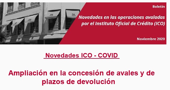Bolet�n ICO-COVID, ampliaci�n en la concesi�n de avales y de plazos de devoluci�n