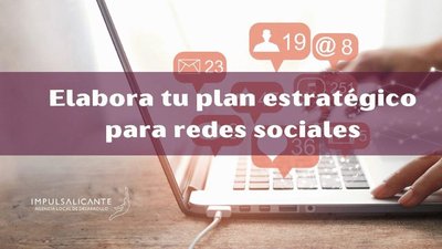 Elabora tu plan estrat�gico para redes sociales