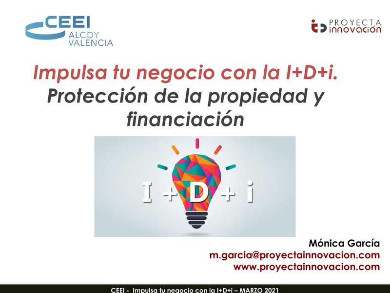 Impulsa tu negocio con la I+D+i. Protecci�n de la propiedad y financiaci�n