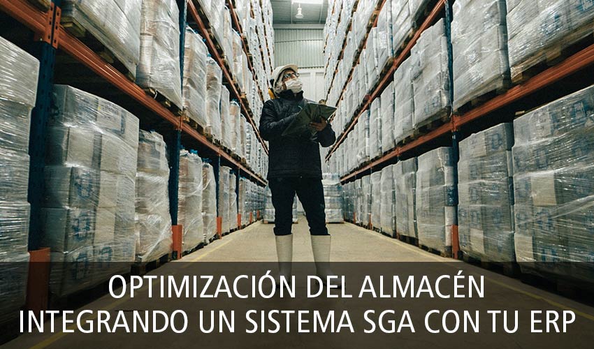 Optimizaci�n del almac�n integrando un sistema SGA con tu ERP