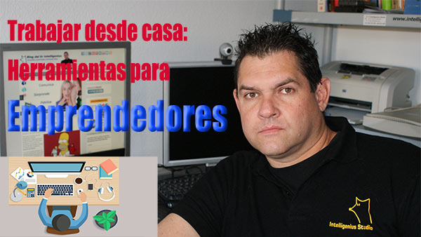 Trabajar desde casa: Herramientas para Emprendedores [V�deo]