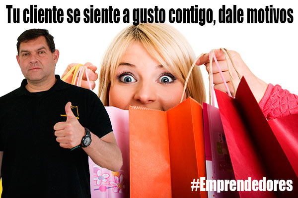Tu cliente se siente a gusto contigo, dale motivos